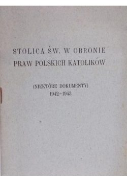 Stolica Św. W obronie praw polskich katolików, 1942r.