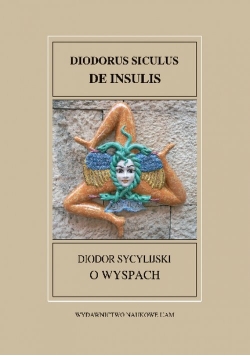 Fontes Historiae Antiquae XXXV Diodor Sycylijski, O wyspach/Diodorus Siculus DE INSULIS