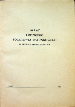 60 lat Łódzkiego Pogotowia Ratunkowego w służbie społeczeństwa