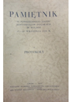 Pamiętnik VI powszechnego zjazdu historyków polskich w Wilnie, II Protokoły, 1936r.
