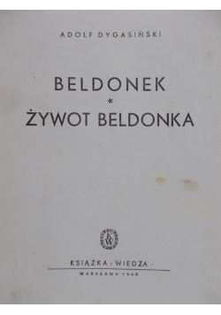 Beldonek. Żywot Beldonka. 1949 r.