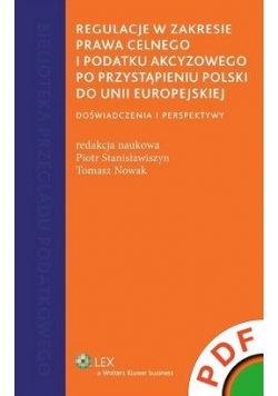 Regulacje w zakresie prawa celnego i podatku akcyzowego po przystąpieniu Polski do Unii Europejskiej