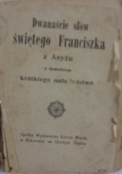 Dwanaście słów świętego Franciszka z Asyżu, 1904 r.
