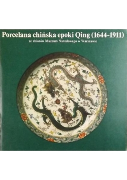 Porcelana chińska epoki Qing 1644 1911