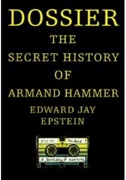 Dossier the secret history of Armand Hammer