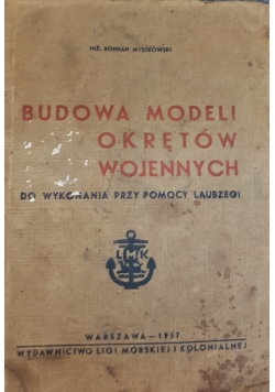 Budowa modeli okrętów wojennych, 1937r.