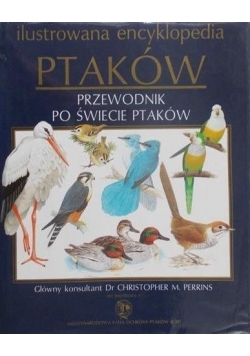 Ilustrowana encyklopedia ptaków, przewodnik po świecie ptaków