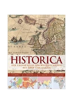 Historica: Der grosse Atlas der Weltgeschichte mit über 1200 Karten