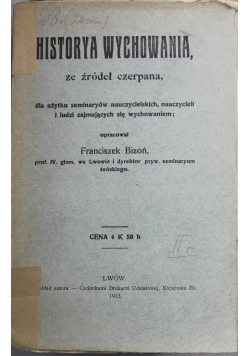 Historya wychowania ze źródeł czerpana 1913 r.