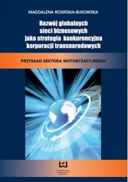 Rozwój globalnych sieci biznesowych jako strategia konkurencyjna korporacji transnarodowych