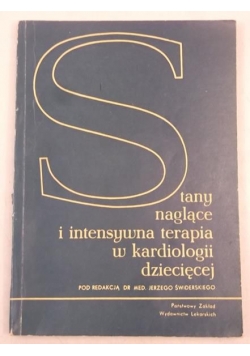 Stany naglące i intensywna terapia w kardiologii dziecęcej