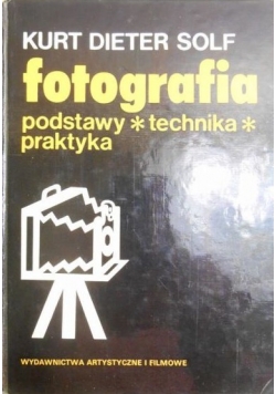 Fotografia podstawy, technika, praktyka