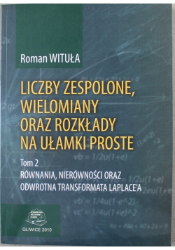 Liczby zespolone wielomiany oraz rozkłady na ułamki proste tom 2