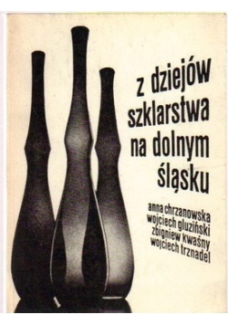 Z dziejów szklarstwa na dolnym Śląsku