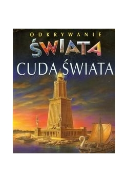 Odkrywanie świata. Cuda świata