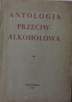 Antologia przeciwalkoholowa, 1947 r.
