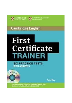 First Certificate Trainer Six Practice Tests with Answers and Audio CDs