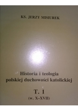Historia i teologia polskiej duchowości katolickiej