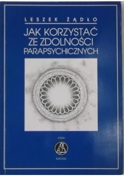 Jak korzystać ze zdolności parapsychicznych
