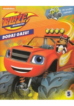 Blaze i megamaszyny. Dodaj gazu 5