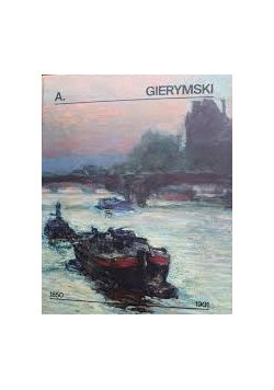 Aleksander Gierymski 1850-1901