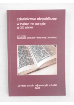 Szkolnictwo niepubliczne w Polsce i w Europie w XX wieku