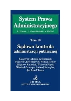 System prawa administracyjnego. T. X, Sądowa kontrola administracji publicznej