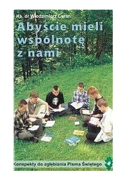 Abyście mieli wspólnotę z nami