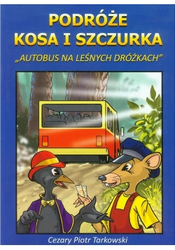 Podróże Kosa i Szczurka  "autobus na leśnych dróżkach"