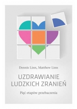 Uzdrawianie ludzkich zranień. Pięć etapów...