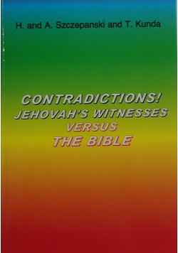 Contradictions! Jehovah's witnesses versus The Bible