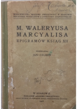 M. Waleryusa Marcyalisa epigramów ksiąg XII, 1908 r.