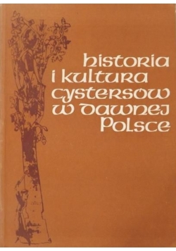 Historia i kultura Cystersów w dawnej Polsce i ich europejskie związki