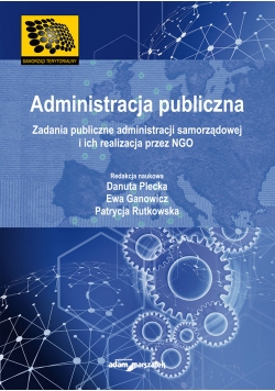 Administracja publiczna Zadania publiczne administracji samorządowej i ich realizacja przez NGO