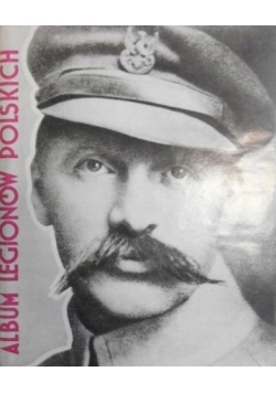 Album Legionów Polskich reprint z 1933 r.