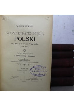 Wewnętrzne dzieje Polski za Stanisława Augusta 6 tomów ok 1897 r.