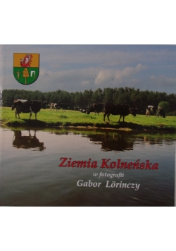 Ziemia Kolneńska w fotografii Gabor Lorinczy
