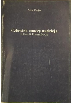 Człowiek znaczy nadzieja O filozofii Ernesta Blocha