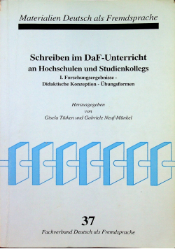 Schreiben im DaF Unterricht an Hochschulen und Studienkollegs 37