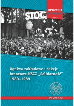 Ogniwa zakładowe i sekcje branżowe NSZZ