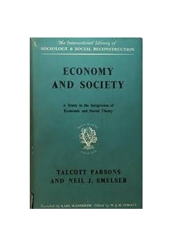 Economy and Society: A Study in the Integration of Economic and Social Theory
