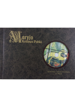 Maryjo Królowo Polski sanktuaria Maryjne w Polsce plus płyta CD