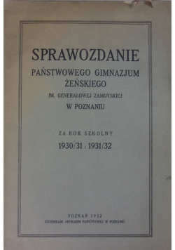 Sprawozdanie państwowego gimnazjum żeńskiego im. Generała Zamoyskiego w Poznaniu, 1932 r.