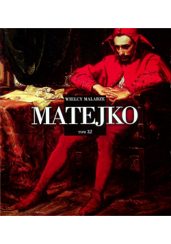 Wielcy Malarze 32 Matejko