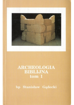 Archeologia biblijna tom 1
