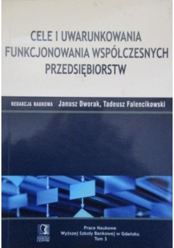 Cele i uwarunkowania funkcjonowania współczesnych przedsiębiorstw