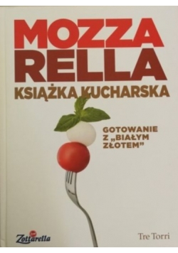 Mozzarella. Książka kucharska