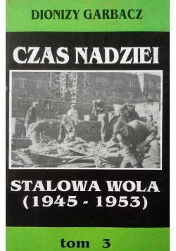 Czas nadziei Stalowa Wola Tom 3