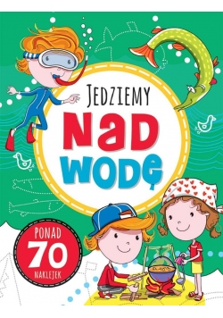 Zabawy w podróży. Jedziemy nad wodę