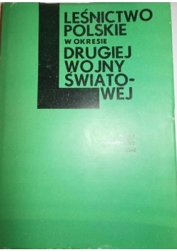 Leśnictwo polskie w okresie drugiej wojny światowej